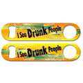 "I See Drunk People'' Kolorcoat™ Speed Opener (COLOR)